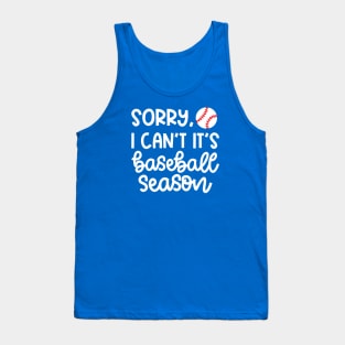 Sorry I Can't It's Baseball Season Baseball Player Mom Dad Funny Tank Top